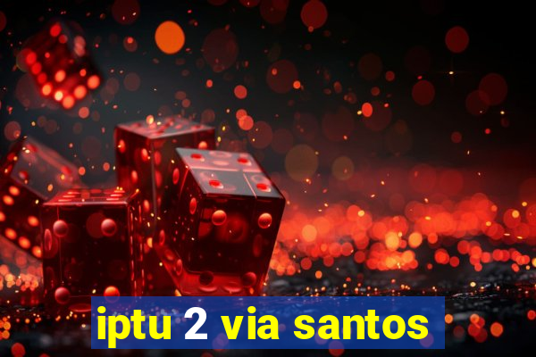 iptu 2 via santos