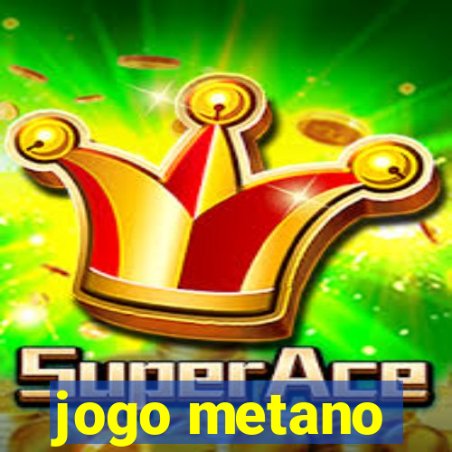 jogo metano