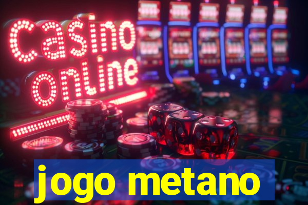 jogo metano