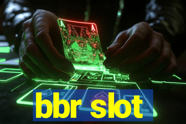 bbr slot