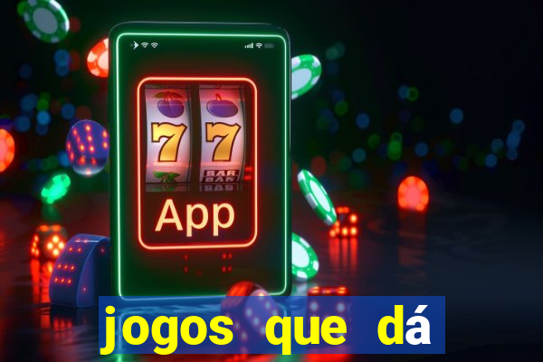 jogos que dá dinheiro sem precisar depositar