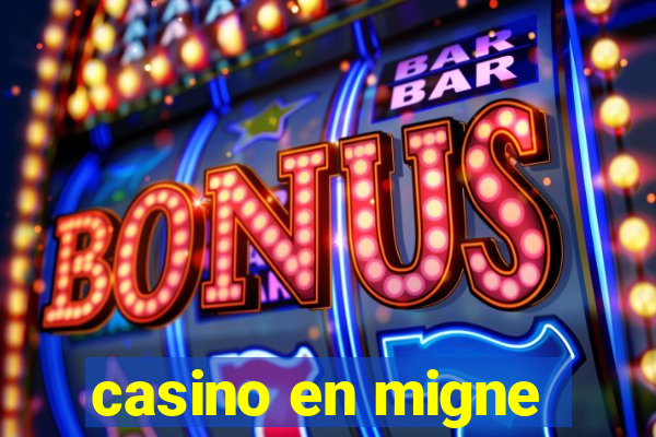 casino en migne