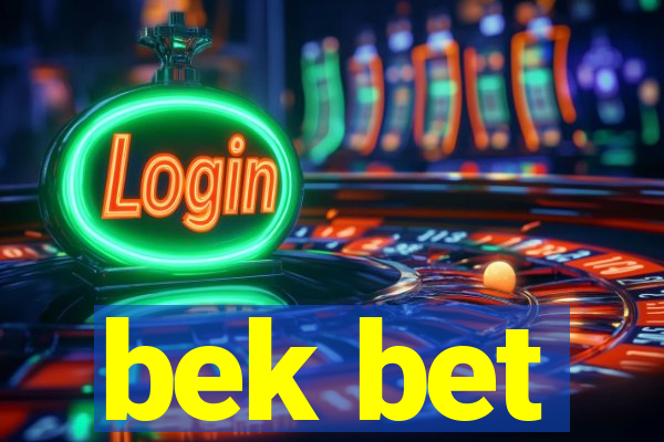 bek bet