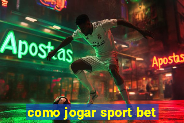 como jogar sport bet