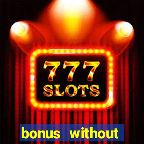 bonus without deposit betting