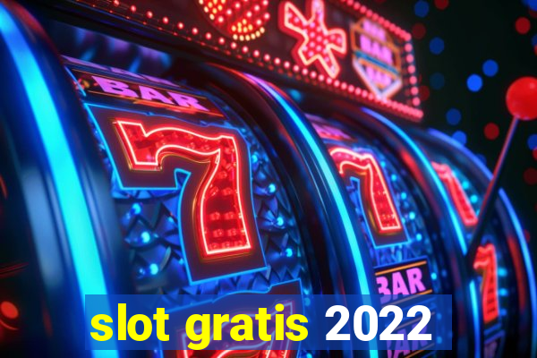 slot gratis 2022