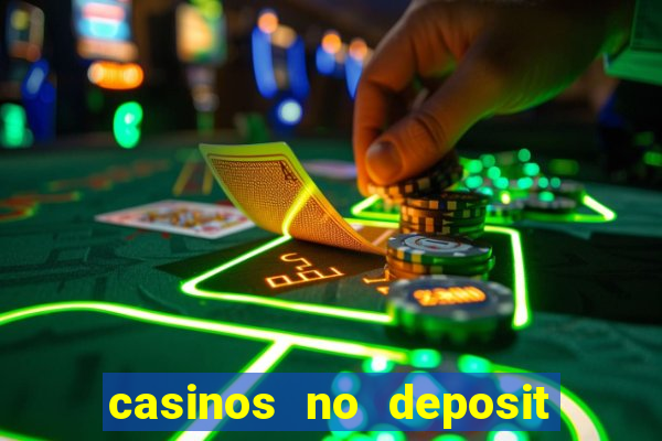 casinos no deposit welcome bonus