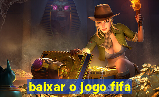 baixar o jogo fifa