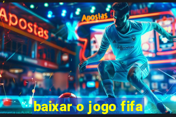 baixar o jogo fifa