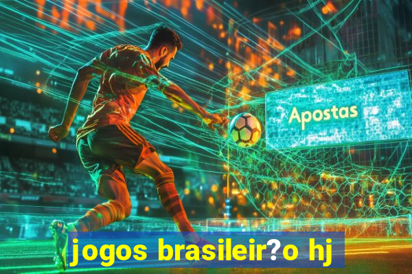 jogos brasileir?o hj