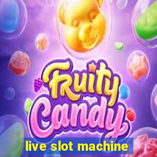 live slot machine