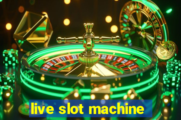 live slot machine