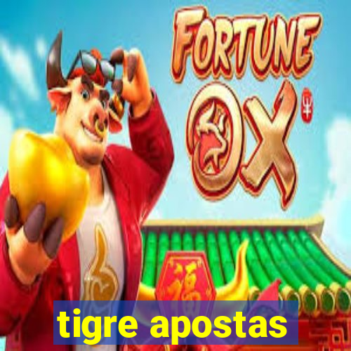 tigre apostas