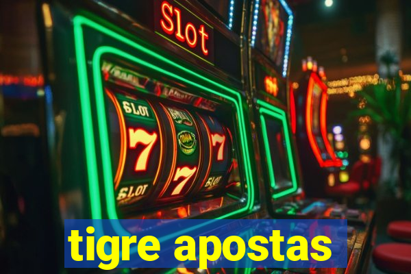 tigre apostas