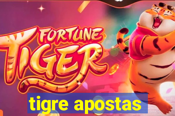 tigre apostas