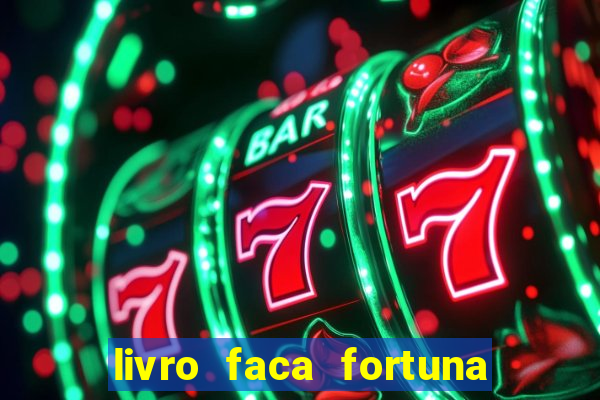 livro faca fortuna com acoes