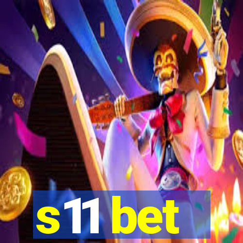 s11 bet