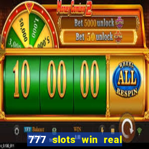 777 slots win real money online