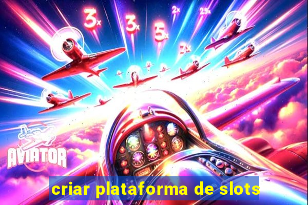 criar plataforma de slots