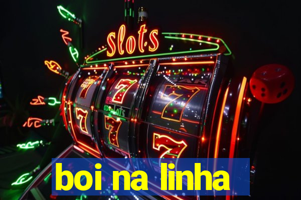 boi na linha