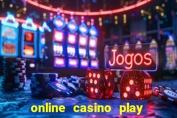 online casino play real money