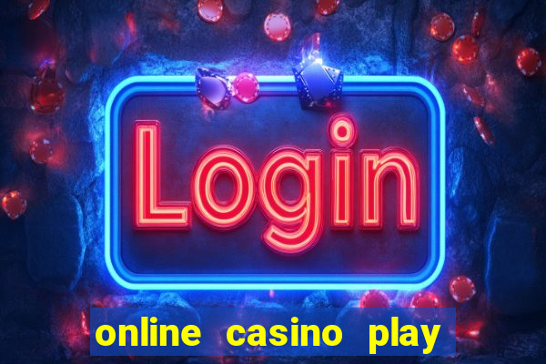 online casino play real money