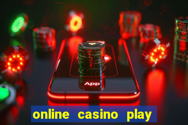 online casino play real money