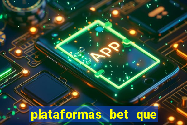 plataformas bet que pagam no cadastro