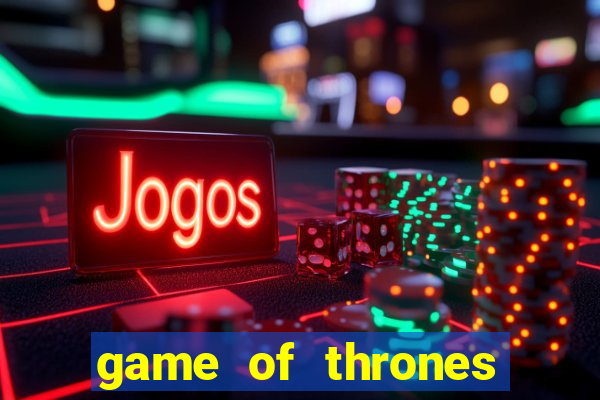 game of thrones jogar online