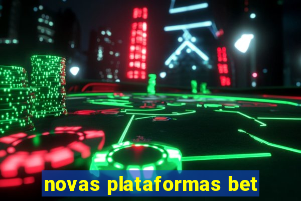 novas plataformas bet