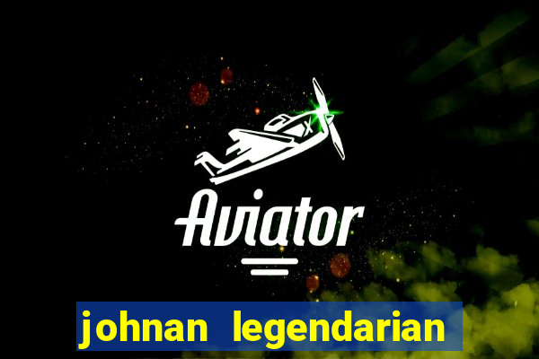 johnan legendarian slot free play