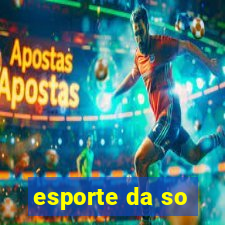 esporte da so