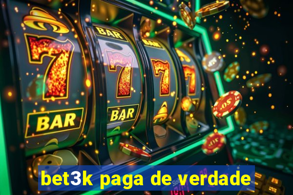 bet3k paga de verdade