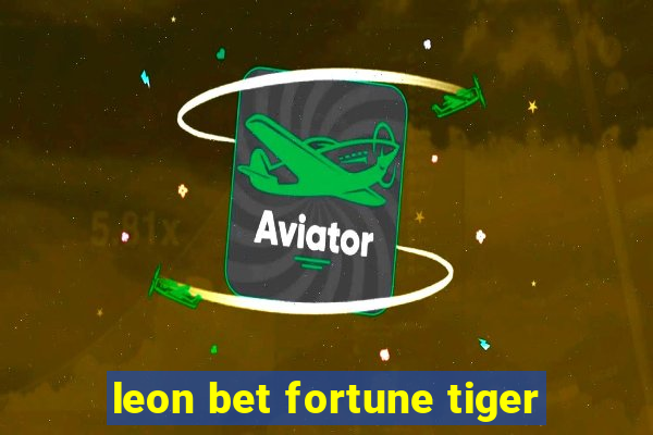 leon bet fortune tiger