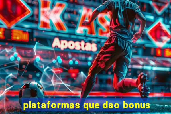 plataformas que dao bonus