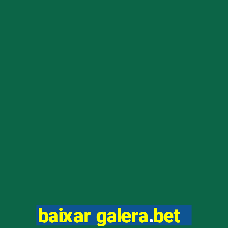 baixar galera.bet