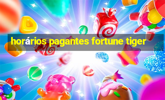 horários pagantes fortune tiger