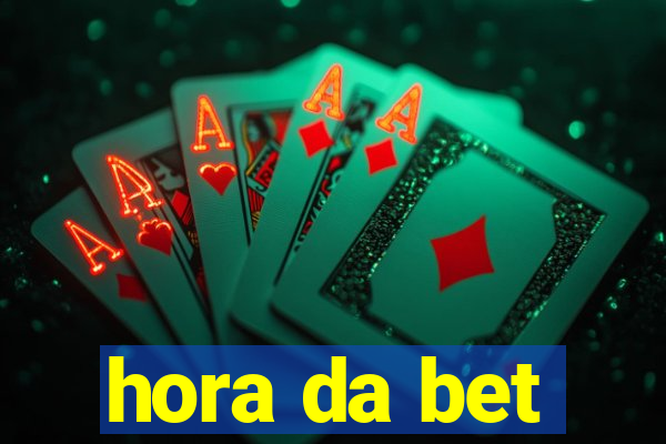 hora da bet