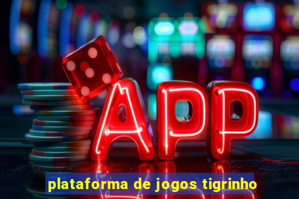 plataforma de jogos tigrinho