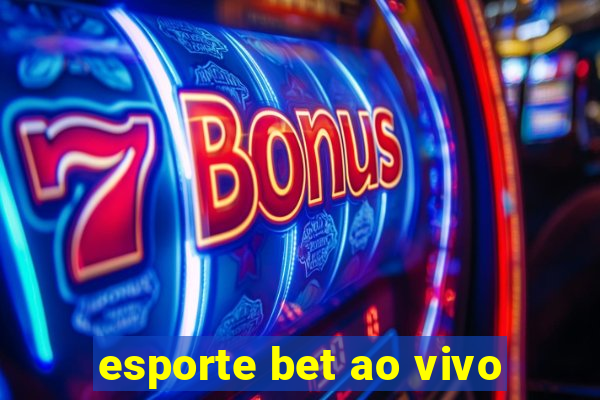 esporte bet ao vivo