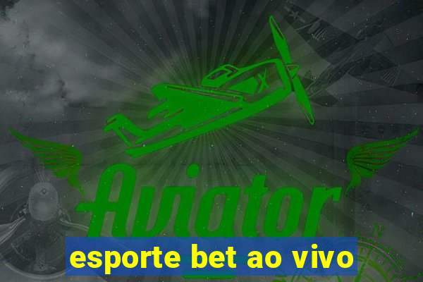 esporte bet ao vivo