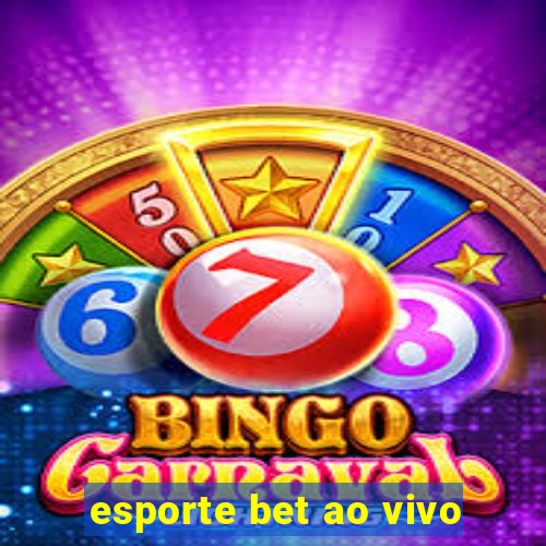 esporte bet ao vivo