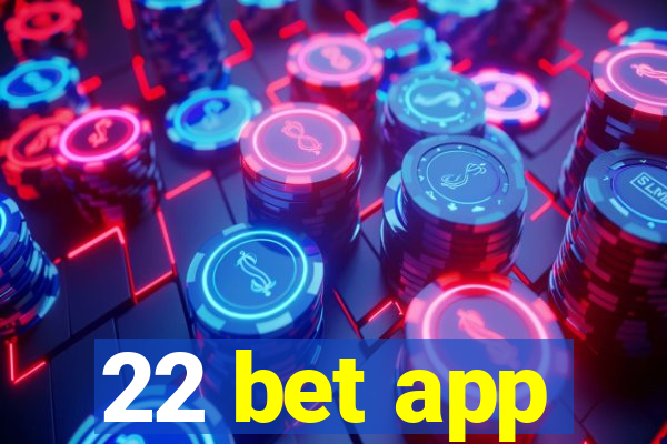 22 bet app