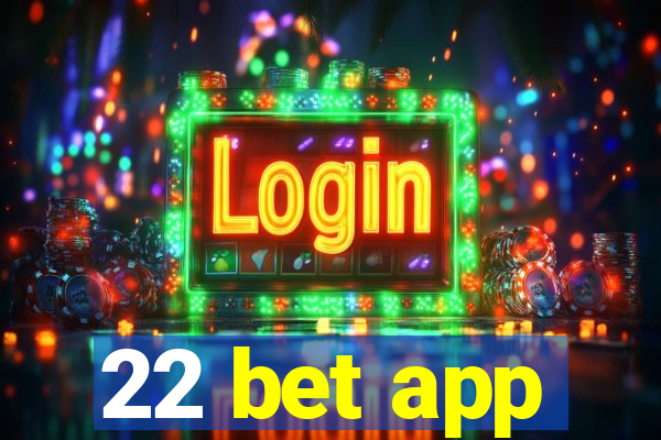 22 bet app