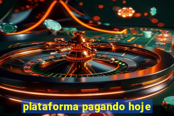 plataforma pagando hoje