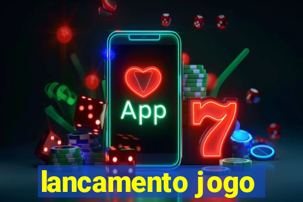 lancamento jogo