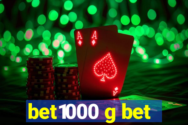 bet1000 g bet