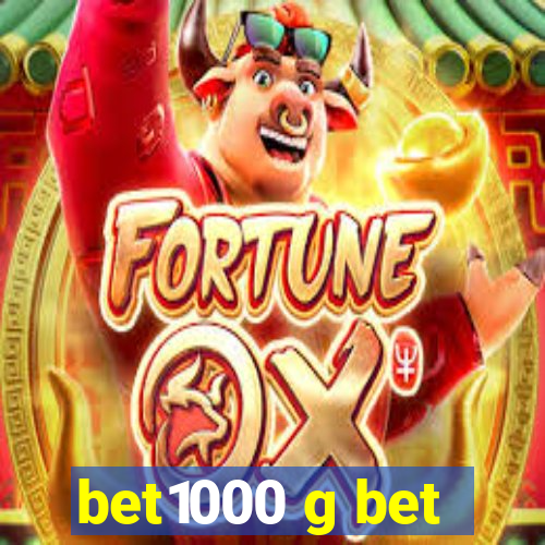 bet1000 g bet