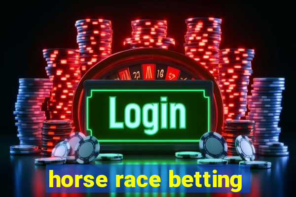 horse race betting