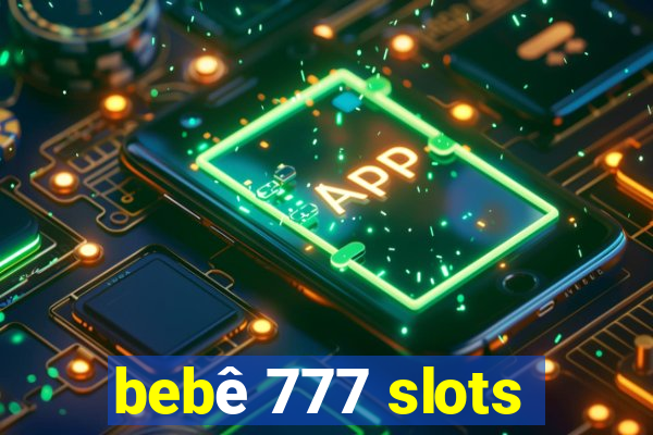 bebê 777 slots